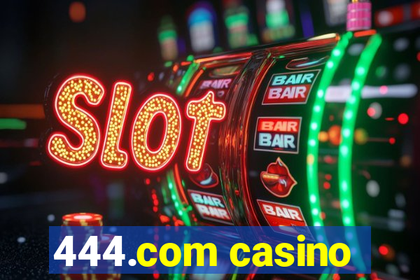 444.com casino